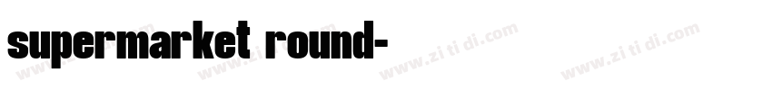 supermarket round字体转换